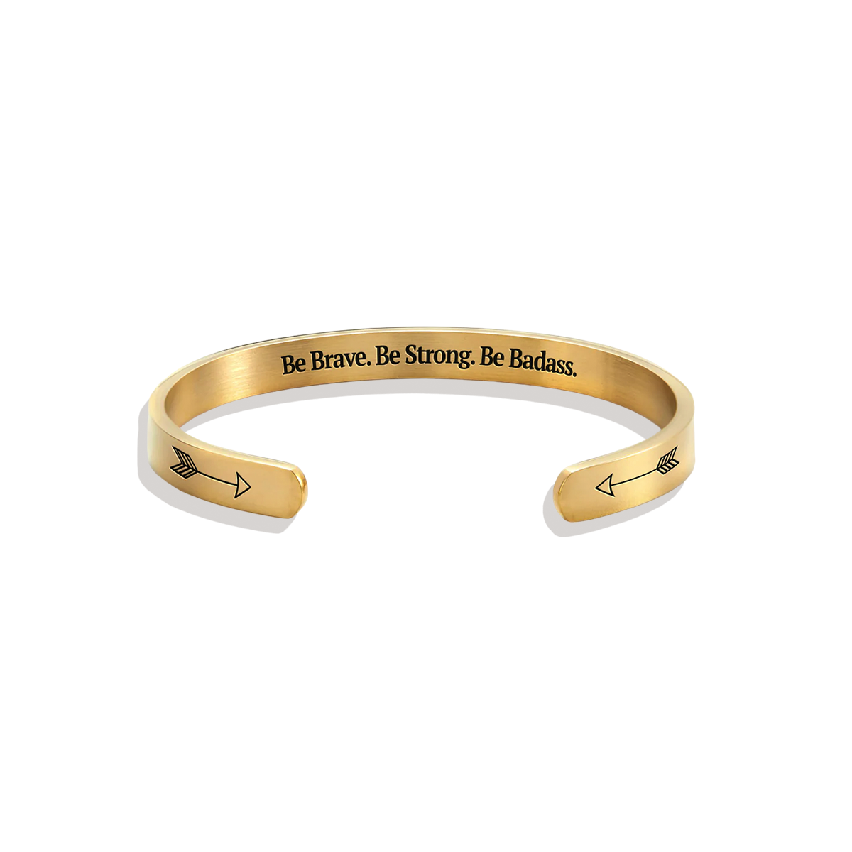 Be Brave. Be Strong. Be Badass. Cuff Bracelet