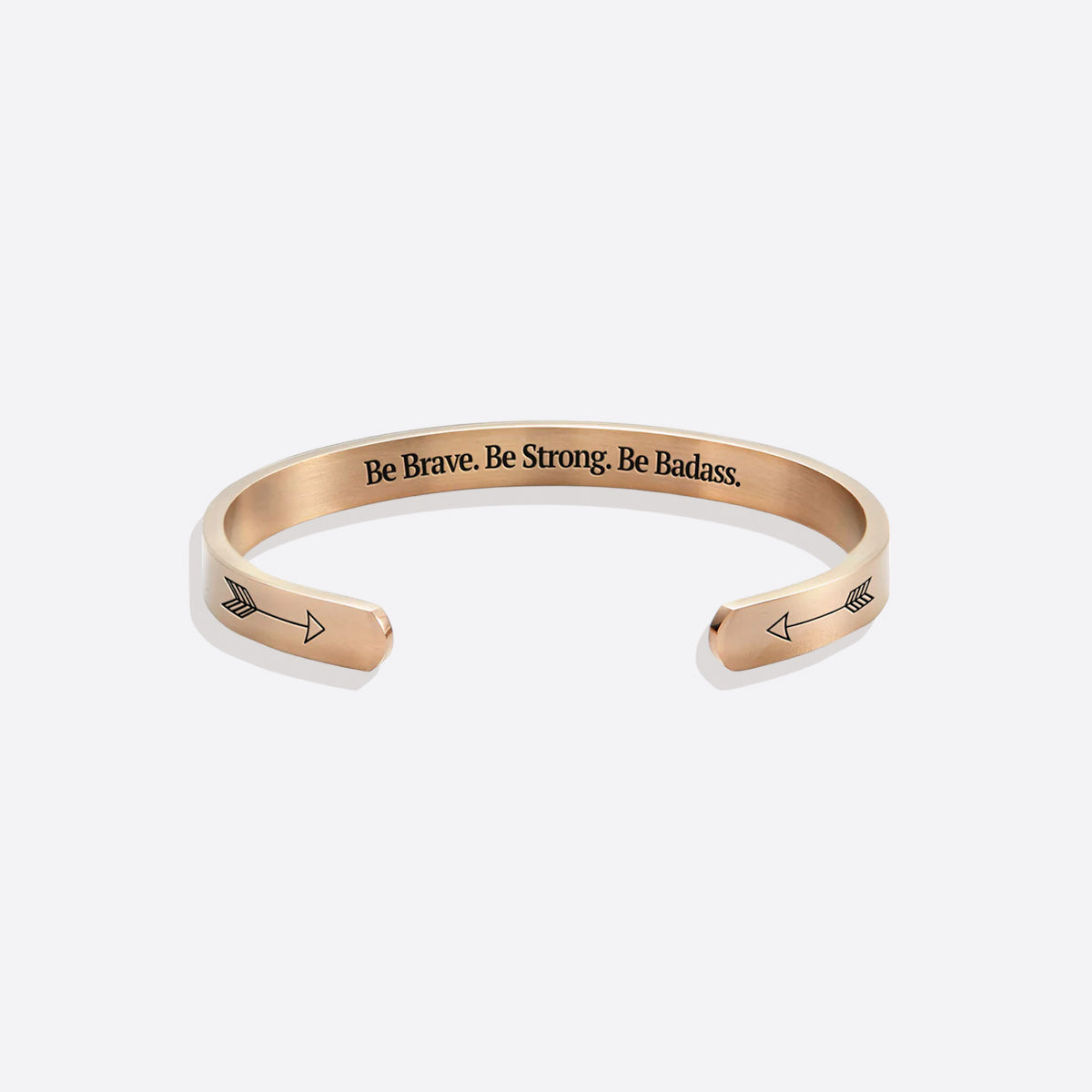 Be Brave. Be Strong. Be Badass. Cuff Bracelet