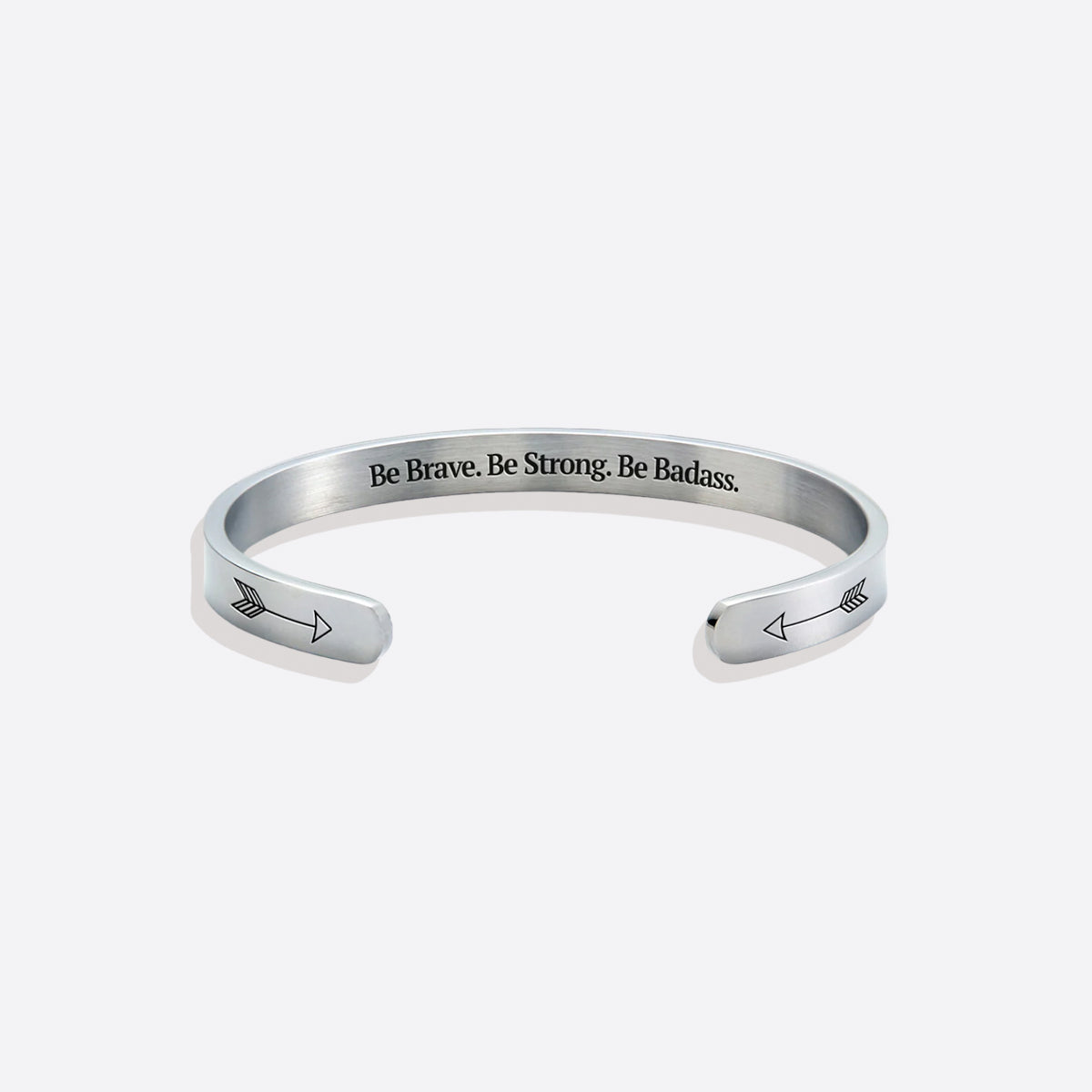Be Brave. Be Strong. Be Badass. Cuff Bracelet
