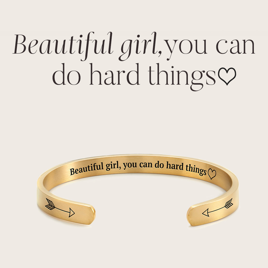 Beautiful Girl You Can Do Hard Things Cuff Bracelet