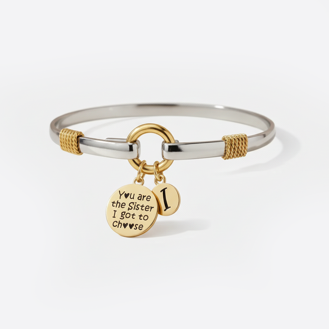 Sister I Got To Choose - Two-Tone Custom Charm Bracelet